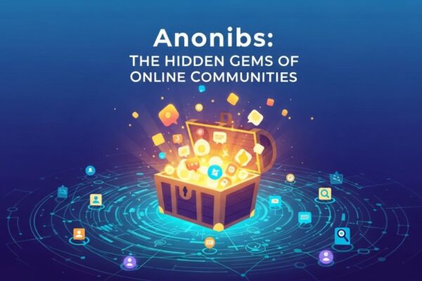 Anonibs: The Hidden Gems of Online Communities