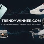 Trendywinner com: A Comprehensive Review of the Latest Trends and Products
